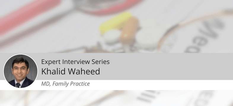 Expert Interview Series: Dr. Khalid Waheed on Practice Management