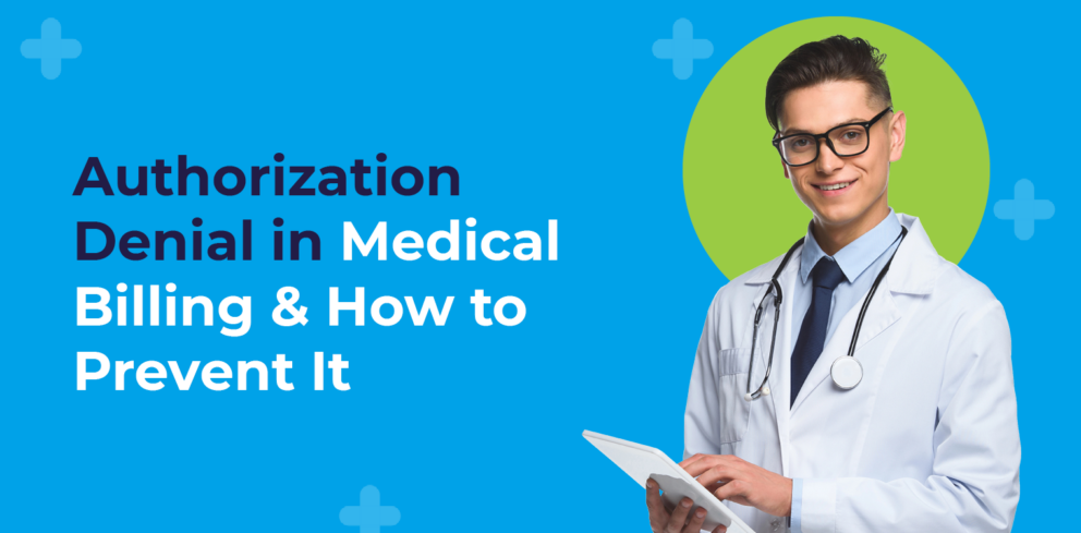 “Authorization Denial in Medical Billing & How to Prevent It”